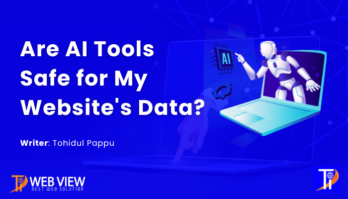 Read more about the article Are AI Tools Safe for My Website’s Data?